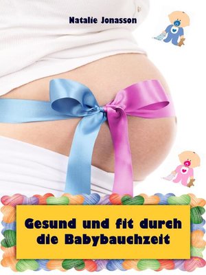 cover image of Gesund und fit durch die Babybauchzeit